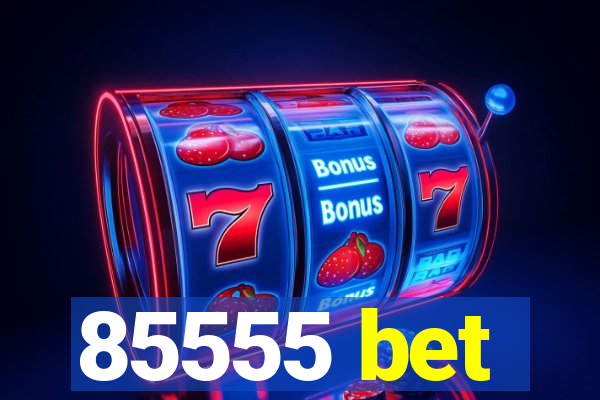 85555 bet